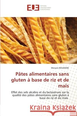 Pâtes alimentaires sans gluten à base de riz et de maïs BOUZIANE, Meryem 9786208978181 Éditions universitaires européennes - książka