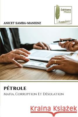 PÉTROLE SAMBA-MANIENZ, ANICET 9786208853488 Éditions Muse - książka