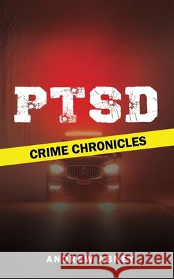 Ptsd: Crime Chronicless Andrew Abney 9798326930750 Independently Published - książka