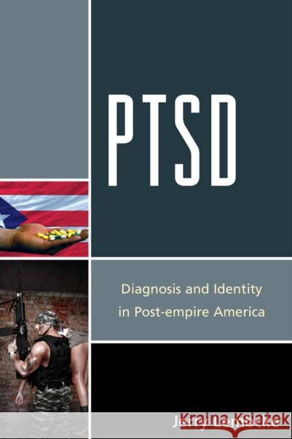 Ptsd: Diagnosis and Identity in Post-Empire America Jerry Lembcke 9781498520898 Lexington Books - książka