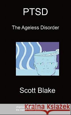 Ptsd: The Ageless Disorder Scott Blake 9781849913560 Chipmunkapublishing - książka