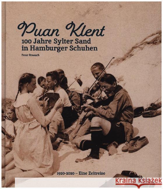 Puan Klent : 100 Jahre Sylter Sand in Hamburger Schuhen Braasch, Peter 9783944861203 Libronauti Verlag - książka