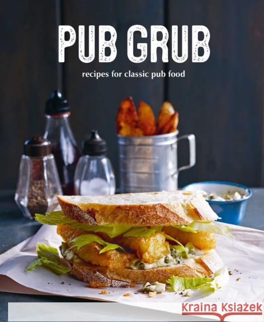 Pub Grub: Recipes for Classic Comfort Food Ryland Peters & Small 9781788793810 Ryland Peters & Small - książka