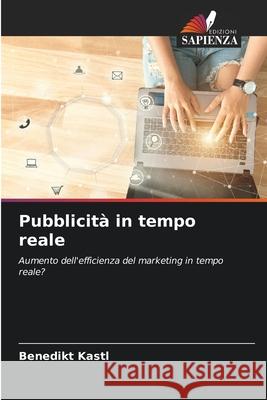 Pubblicità in tempo reale Kastl, Benedikt 9786208835163 Edizioni Sapienza - książka