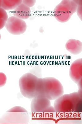 Public Accountability and Health Care Governance: Public Management Reforms Between Austerity and Democracy Mattei, Paola 9781137472984 Palgrave MacMillan - książka