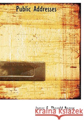 Public Addresses James E. Tho Rogers 9781115375627  - książka