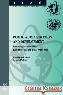 Public Administration and Development: Improving Accountability, Responsiveness and Legal Framework IIAS Working Group, United Nations 9789051993837 IOS Press - książka