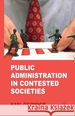 Public Administration in Contested Societies K. O'Connor   9781349452309 Palgrave Macmillan - książka