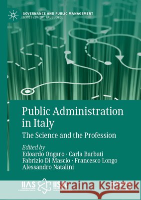 Public Administration in Italy: The Science and the Profession Edoardo Ongaro Carla Barbati Fabrizio D 9783031948770 Palgrave MacMillan - książka