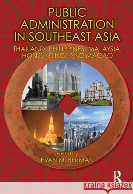 Public Administration in Southeast Asia: Thailand, Philippines, Malaysia, Hong Kong, and Macao Berman, Evan M. 9781420064766 Auerbach Publications - książka