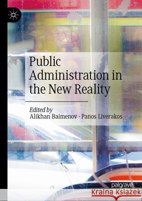 Public Administration in the New Reality Alikhan Baimenov, Panos Liverakos 9789819638444 Springer Verlag, Singapore - książka