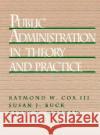 Public Administration in Theory and Practice Raymond W. Cox Betty N. Morgan Susan J. Buck 9780137393848 Prentice Hall