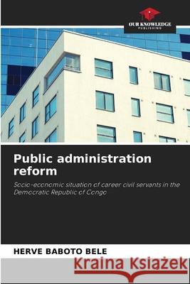 Public administration reform BABOTO BELE, Hervé 9786208820602 Our Knowledge Publishing - książka