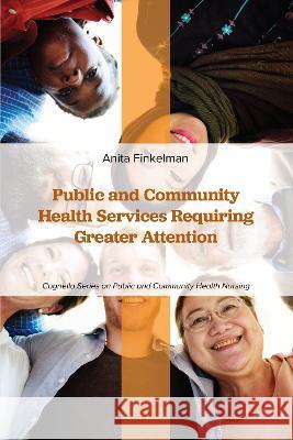 Public and Community Health Services Requiring Greater Attention Anita Finkelman 9781793572844 Cognella Academic Publishing - książka