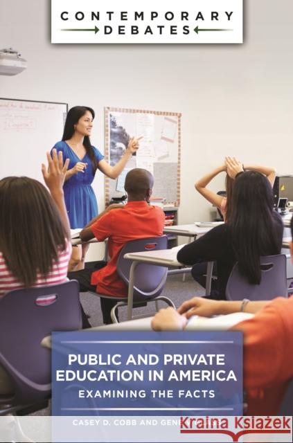 Public and Private Education in America: Examining the Facts Casey D. Cobb 9781440863745 ABC-CLIO - książka