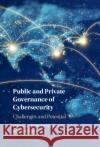 Public and Private Governance of Cybersecurity  9781009374538 Cambridge University Press