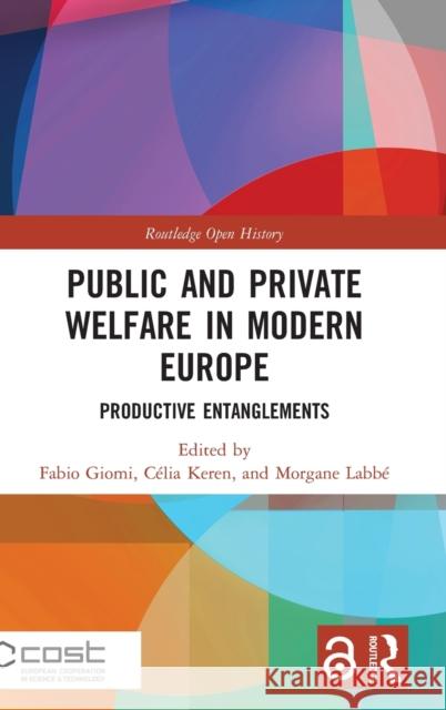 Public and Private Welfare in Modern Europe: Productive Entanglements Giomi, Fabio 9781032232324 Routledge - książka