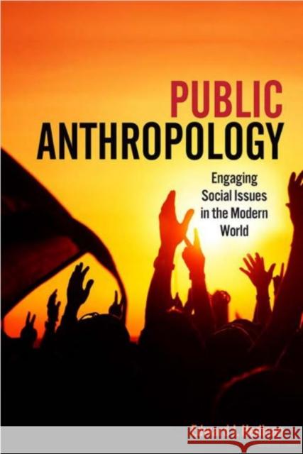 Public Anthropology: Engaging Social Issues in the Modern World Edward J. Hedican 9781442635890 University of Toronto Press - książka