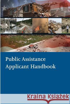 Public Assistance Applicant Handbook U. S. Department of Homeland Security 9781500621254 Createspace - książka