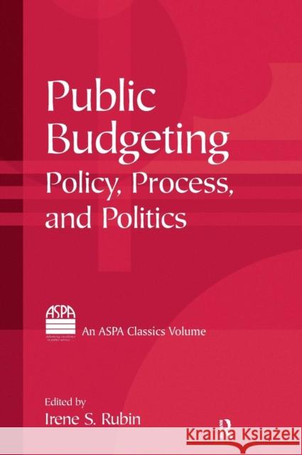 Public Budgeting: Policy, Process and Politics Rubin, Irene S. 9780765616906 M.E. Sharpe - książka