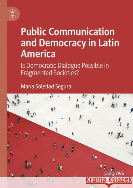 Public Communication and Democracy in Latin America Maria Soleda 9783031653247 Palgrave MacMillan - książka