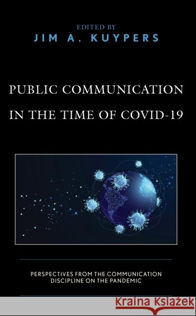 Public Communication in the Time of Covid-19: Perspectives from the Communication Discipline on the Pandemic  9781793643681 Lexington Books - książka