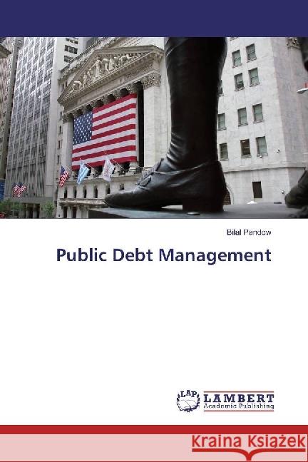 Public Debt Management Pandow, Bilal 9783330067042 LAP Lambert Academic Publishing - książka