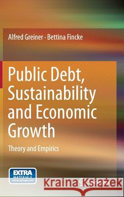 Public Debt, Sustainability and Economic Growth: Theory and Empirics Greiner, Alfred 9783319093475 Springer - książka