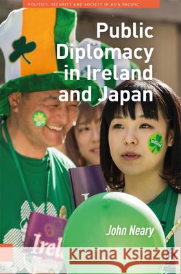 Public Diplomacy in Ireland and Japan John Neary 9789048559657 Amsterdam University Press - książka