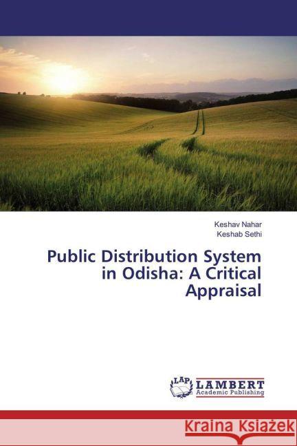 Public Distribution System in Odisha: A Critical Appraisal Nahar, Keshav; Sethi, Keshab 9783659934506 LAP Lambert Academic Publishing - książka