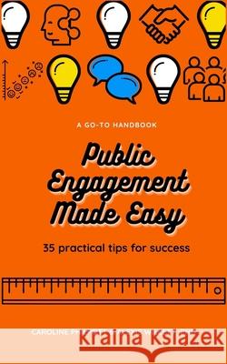 Public Engagement Made Easy: 35 Practical Tips for Success Philpott, C. 9781034006138 Blurb - książka