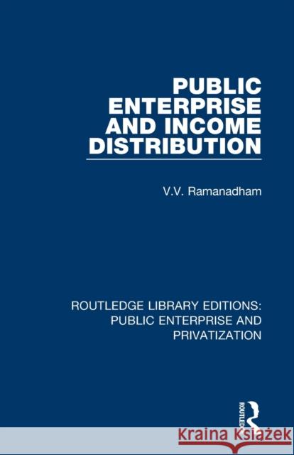 Public Enterprise and Income Distribution V. V. Ramanadham 9780367187163 Routledge - książka