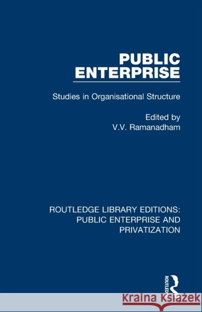 Public Enterprise: Studies in Organisational Structure V. V. Ramanadham 9780367199647 Routledge - książka