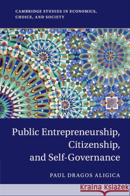 Public Entrepreneurship, Citizenship, and Self-Governance Paul Dragos Aligica 9781316637012 Cambridge University Press - książka