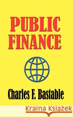 Public Finance Charles F. Bastable 9781932512120 Simon Publications - książka