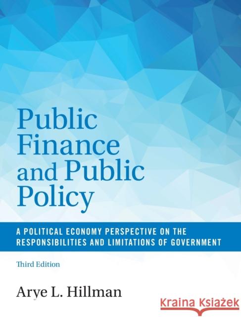 Public Finance and Public Policy: A Political Economy Perspective on the Responsibilities and Limitations of Government Arye L. Hillman 9781107136311 Cambridge University Press - książka