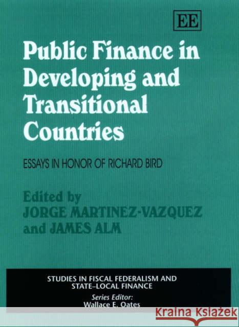 Public Finance in Developing and Transitional Countries: Essays in Honor of Richard Bird Jorge Martinez-Vazquez, James Alm 9781840648812 Edward Elgar Publishing Ltd - książka