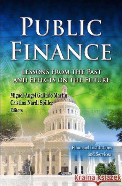 Public Finance: Lessons from the Past & Effects on the Future Miguel-Angel Galindo Martin 9781629481494 Nova Science Publishers Inc - książka