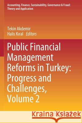 Public Financial Management Reforms in Turkey: Progress and Challenges, Volume 2 Tekin Akdemir Halis Kıral 9789811542282 Springer - książka