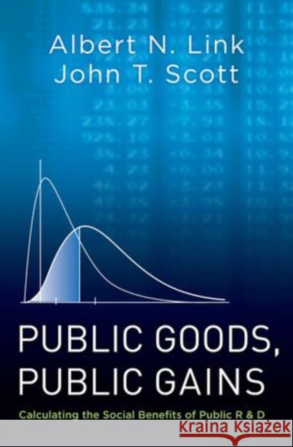 Public Goods, Public Gains: Calculating the Social Benefits of Public R&d Link, Albert N. 9780199729685 Oxford University Press, USA - książka