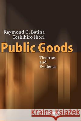 Public Goods: Theories and Evidence Batina, Raymond G. 9783540241744 Springer - książka