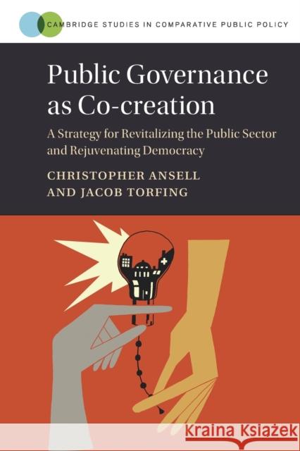 Public Governance as Co-creation: A Strategy for Revitalizing the Public Sector and Rejuvenating Democracy Christopher Ansell Jacob Torfing 9781009380409 Cambridge University Press - książka