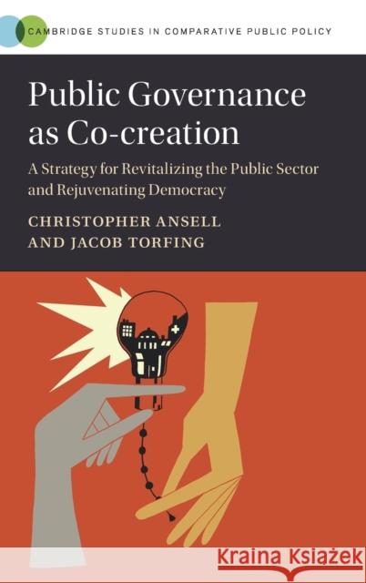 Public Governance as Co-Creation: A Strategy for Revitalizing the Public Sector and Rejuvenating Democracy Ansell, Christopher 9781108487047 Cambridge University Press - książka