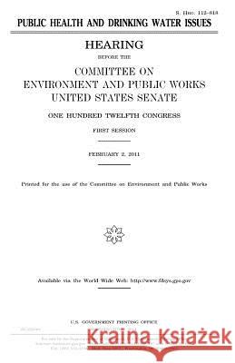 Public health and drinking water issues Senate, United States 9781981586707 Createspace Independent Publishing Platform - książka