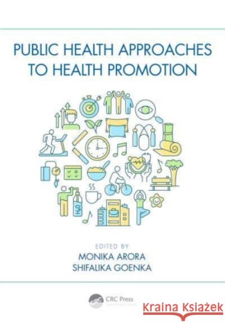 Public Health Approach to Health Promotion Monika Arora Shifalika Goenka 9781138592681 CRC Press - książka