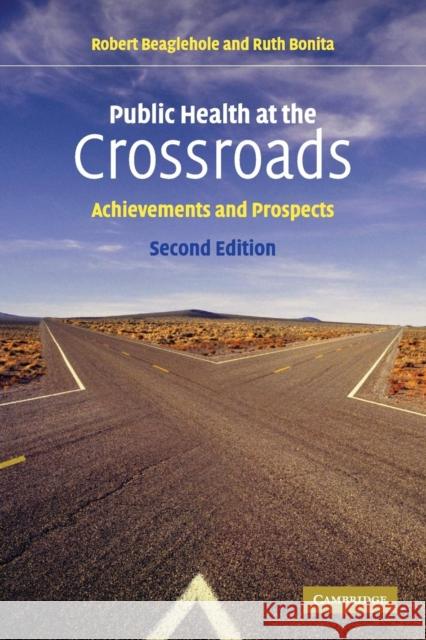 Public Health at the Crossroads: Achievements and Prospects Beaglehole, Robert 9780521540476  - książka