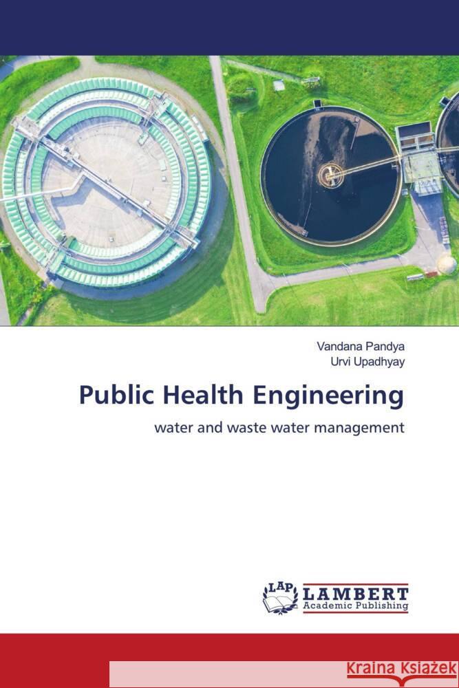 Public Health Engineering Pandya, Vandana, Upadhyay, Urvi 9786208453251 LAP Lambert Academic Publishing - książka