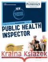 Public Health Inspector (C-1753): Passbooks Study Guide Volume 1753 National Learning Corporation 9781731817532 Passbooks