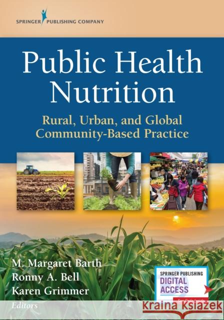 Public Health Nutrition: Rural, Urban, and Global Community-Based Practice M. Margaret Barth Ronny Bell Karen Grimmer 9780826146847 Springer Publishing Company - książka