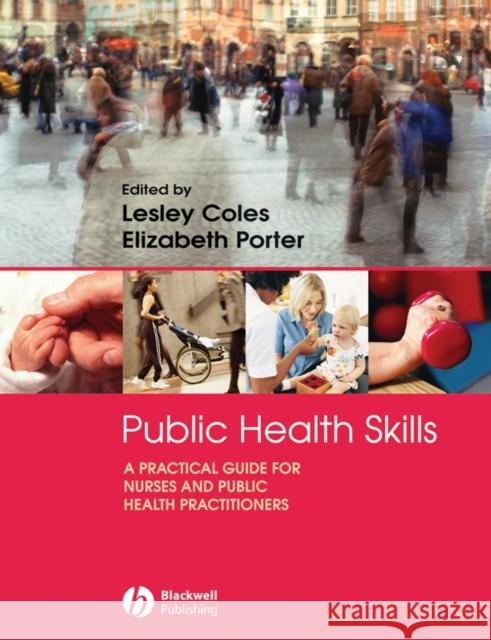 Public Health Skills: A Practical Guide for Nurses and Public Health Practitioners Coles, Lesley 9781405155199  - książka